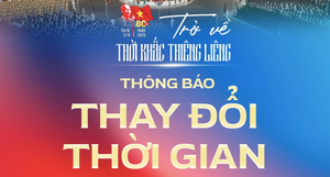 Điều chỉnh thời gian mở cửa trải nghiệm 'Trở về thời khắc thiêng liêng'