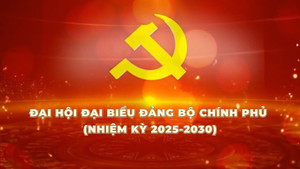 Trực tiếp: Đại hội đại biểu Đảng bộ Chính phủ lần thứ 1, nhiệm kỳ 2025-2030