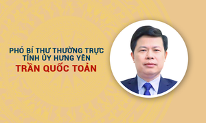 Infographic: Sự nghiệp Phó Bí thư Thường trực Tỉnh ủy Hưng Yên Trần Quốc Toản