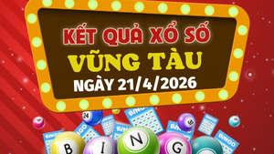 Trực tiếp kết quả xổ số Vũng Tàu hôm nay 21/4/2026 - XSVT 21/4