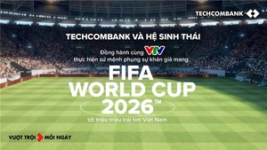 Techcombank đồng hành VTV thực hiện đưa FIFA World Cup 2026™ về Việt Nam