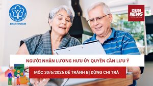 Người nhận lương hưu ủy quyền cần lưu ý mốc 30/6/2026 tránh bị dừng chi trả