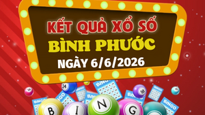 Trực tiếp kết quả xổ số Bình Phước hôm nay 6/6/2026 - XSBP 6/6