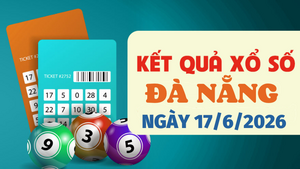 Trực tiếp kết quả xổ số Đà Nẵng hôm nay 17/6/2026 - XSDNA 17/6