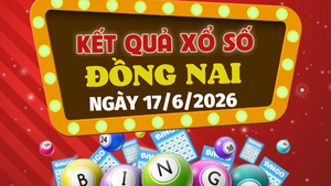 Trực tiếp kết quả xổ số Đồng Nai hôm nay 17/6/2026 - XSDN 17/6