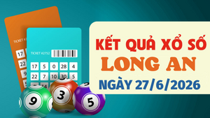 Trực tiếp kết quả xổ số Long An hôm nay 27/6/2026 - XSLA 27/6 