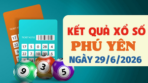 Kết quả xổ số Phú Yên hôm nay 29/6/2026 - Trực tiếp XSPY 29/6