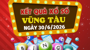 Kết quả xổ số Vũng Tàu hôm nay 30/6/2026 - XSVT 30/6