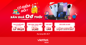 Cùng Viettel Store săn ưu đãi hấp dẫn trong mùa Back to School