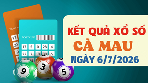 Kết quả xổ số Cà Mau hôm nay 6/7/2026 - XSCM 6/7 