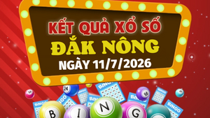 Kết quả xổ số Đắk Nông hôm nay 11/7/2026 - XSDNO 11/7