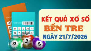 XSBTR 21/7 - Trực tiếp kết quả xổ số Bến Tre hôm nay 21/7/2026