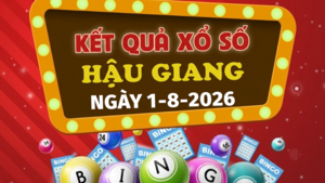 XSHG 1/8 - Trực tiếp kết quả xổ số Hậu Giang hôm nay 1/8/2026 