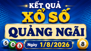 XSQNG 1/8 - Kết quả xổ số Quảng Ngãi hôm nay 1/8/2026