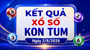 XSKT 2/8 - Kết quả xổ số Kon Tum hôm nay 2/8/2026