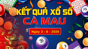 XSCM 3/8 - Kết quả xổ số Cà Mau hôm nay ngày 3/8/2026