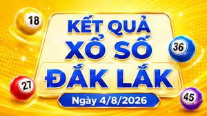 XSDLK 4/8 - Kết quả xổ số Đắk Lắk hôm nay 4/8/2026