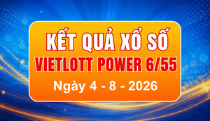Vietlott 4/8 - Xổ số Power 6/55 - Kết quả xổ số Vietlott hôm nay 4/8/2026