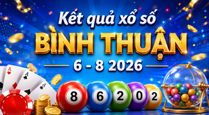 XSBTH 6/8 - Kết quả xổ số Bình Thuận hôm nay 6/8/2026