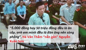 Xét xử Hà Văn Thắm: Thắm 'nắn gân' Sơn, ‘5.000 đồng hay 50 triệu đồng đều là ăn cắp’