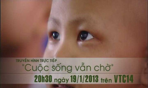 Trực tiếp Cuộc sống vẫn chờ: Vì bệnh nhân ung thư