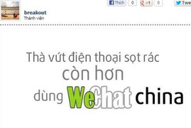 Tẩy chay wechat, cộng đồng mạng nổi giận 'sao wechat'