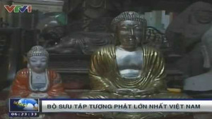 Bộ sưu tập tượng Phật lớn nhất Việt Nam