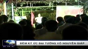 Xúc động đêm ký ức Đại tướng Võ Nguyên Giáp