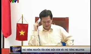 Video: Thủ tướng Malaysia điện đàm với Thủ tướng Nguyễn Tấn Dũng