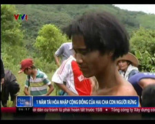 Tròn một năm về làng, cha con người rừng giờ ra sao?