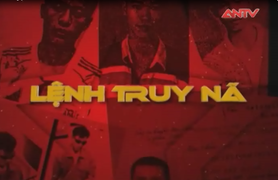 Lệnh truy nã các đối tượng nguy hiểm ngày 7/9