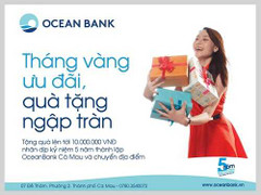 'Tháng vàng ưu đãi, quà tặng ngập tràn' tại OceanBank Cà Mau