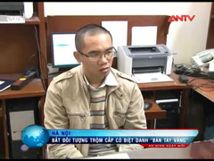 Bắt siêu trộm có biệt danh 'Bàn tay vàng'