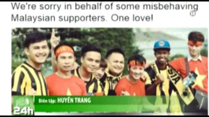 Clip: CĐV Malaysia xin lỗi CĐV Việt Nam