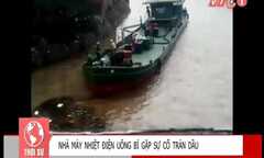 Nhà máy Nhiệt điện Uông Bí gặp sự cố tràn dầu