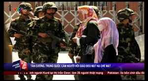 Trung Quốc cấm người Hồi giáo ở Tân Cương đeo mạng che mặt