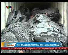 Clip: Thủ đoạn đưa chất thải độc hại vào Việt Nam