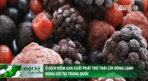 Ăn quả đông lạnh đóng gói tại Trung Quốc, hàng loạt người bị viêm gan siêu vi A