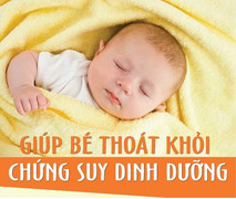 Giúp Bé thoát khỏi chứng suy dinh dưỡng