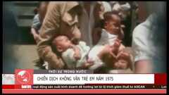 Thảm kịch không vận trẻ em năm 1975 - những điều chưa biết