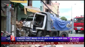 Clip: Xe ben lao vào nhà dân, 2 người chết thảm