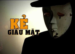 'Kẻ giấu mặt': Bi kịch đằng sau tội ác