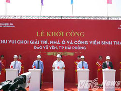 Khởi công dự án 19 nghìn tỷ đồng tại đảo Vũ Yên, Hải Phòng