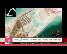 Clip: Trung Quốc ráo riết xây đường băng trái phép trên bãi đá Subi