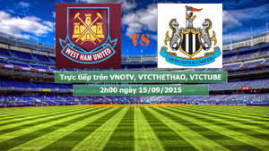 Trực tiếp: West Ham Vs Newcastle, Vòng 5, Ngoại hạng Anh 2015