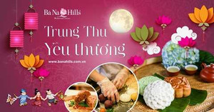 Bà Nà Hills – Rộn ràng trung thu, tưng bừng quà tặng