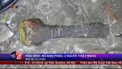Hòa Bình: Tự ý cưa đạn pháo, 2 người thiệt mạng
