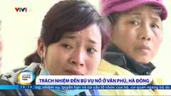 Nổ ở Văn Phú: Ai chịu trách nhiệm bồi thường thiệt hại?