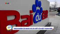 Cái chết liên quan đến công cụ tìm kiếm Baidu rúng động toàn Trung Quốc