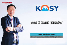Chủ tịch Kosy Nguyễn Việt Cường: Không có cửa cho ‘bong bóng’